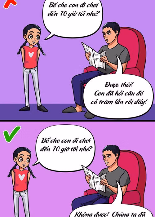 9. Kiên quyết khi bị nài nỉ: Một số người sẽ không muốn bỏ cuộc khi chưa có được sự đồng ý. Tình huống này thông thường xảy ra với người thân. Khi đó, việc bạn nên làm là lặp lại câu trả lời, thay vì mủi lòng buông xuôi.
