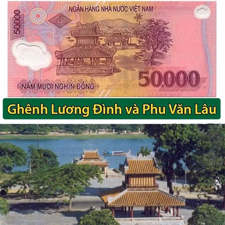 Cụm di tích Nghênh Lương Đình - Phu Văn Lâu (Huế) xuất hiện trên mặt tờ tiền 50.000 đồng là hai công trình được xây dựng dưới thời Nguyễn.