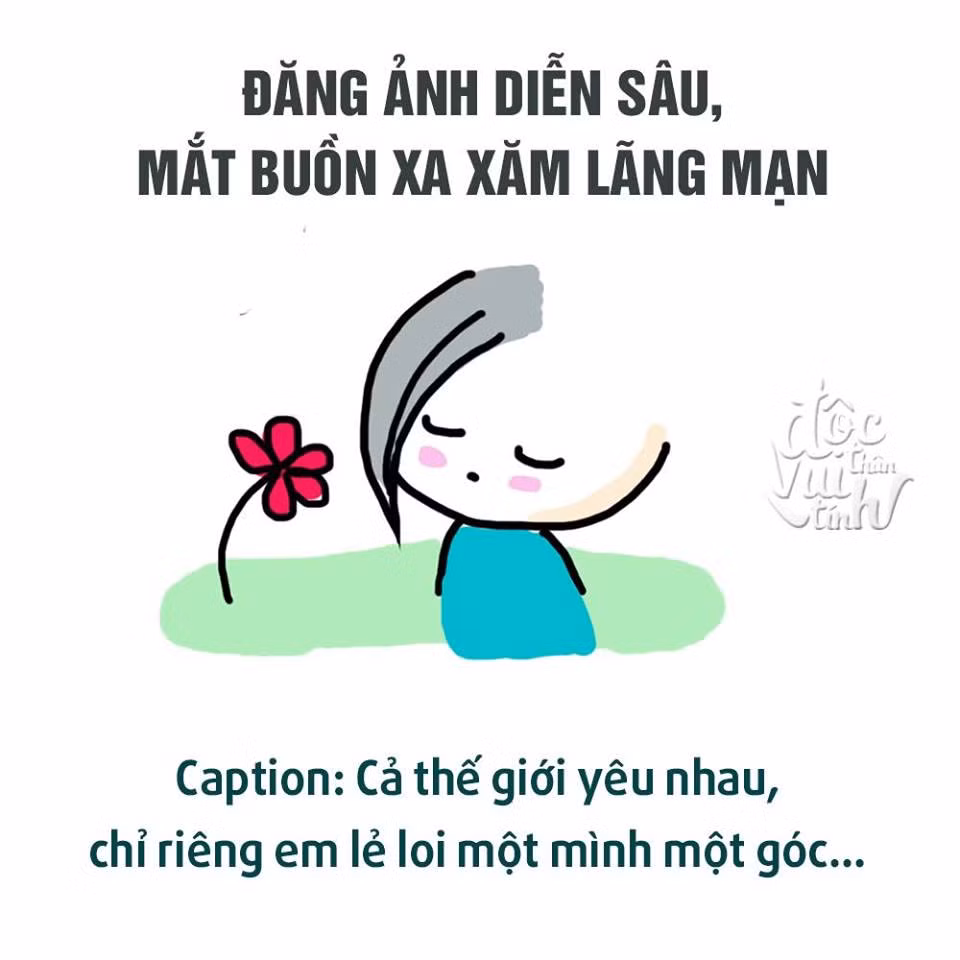 Đi theo những bức ảnh theo dạng "thả thính", các cô nàng thời nay thường đăng kèm theo một dòng trạng thái khá mời gọi ví dụ như "cả thế giới yêu nhau, chỉ riêng em lẻ loi một mình một góc"...