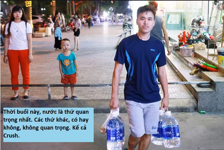 Tầm này thứ quan trọng nhất là nước, crush có hay không, không còn quá quan trọng.