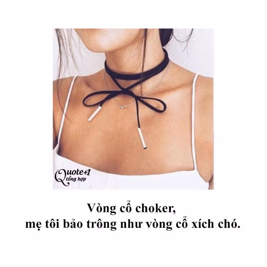 Vòng choker là bị mẹ ví như cổ xích chó.