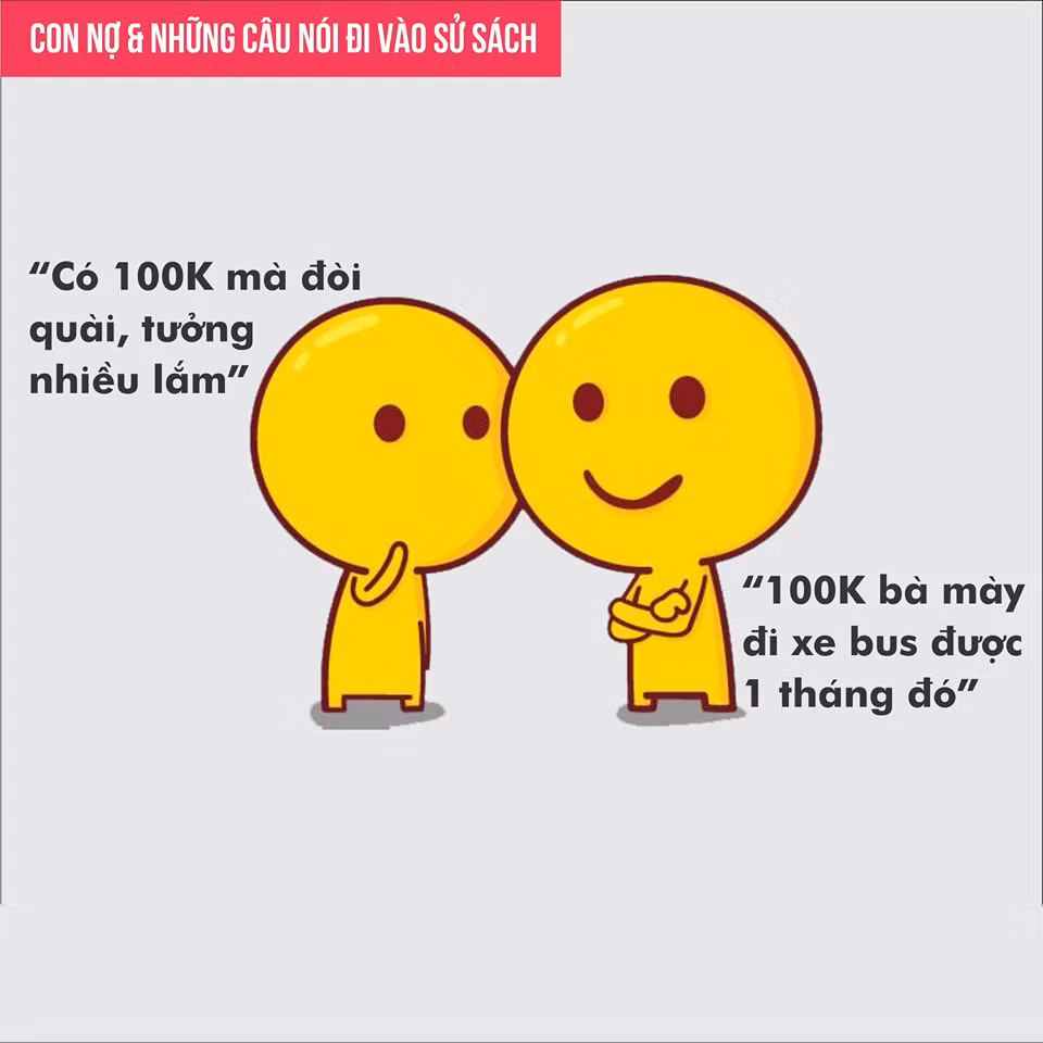 Khi không trả được, các con nợ sẽ giở mặt và lôi tình bạn ra để làm cái cớ cho lòng tin.