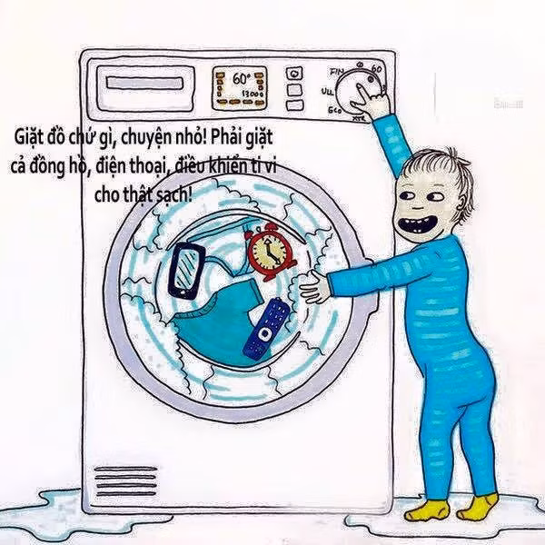 Tất cả mọi thứ trong nhà sẽ bị nhét hết vào máy giặt và người bấm máy chỉ có thể là con.