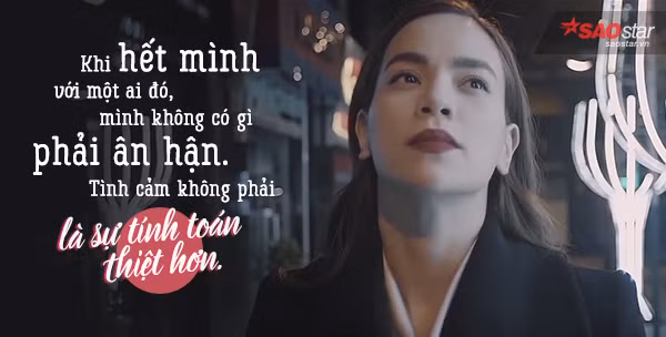 Hà cũng không ân hận khi bản thân hết mình vì ai đó, bởi với Hà, tình yêu không phải sự so đo tính toán được hay mất.