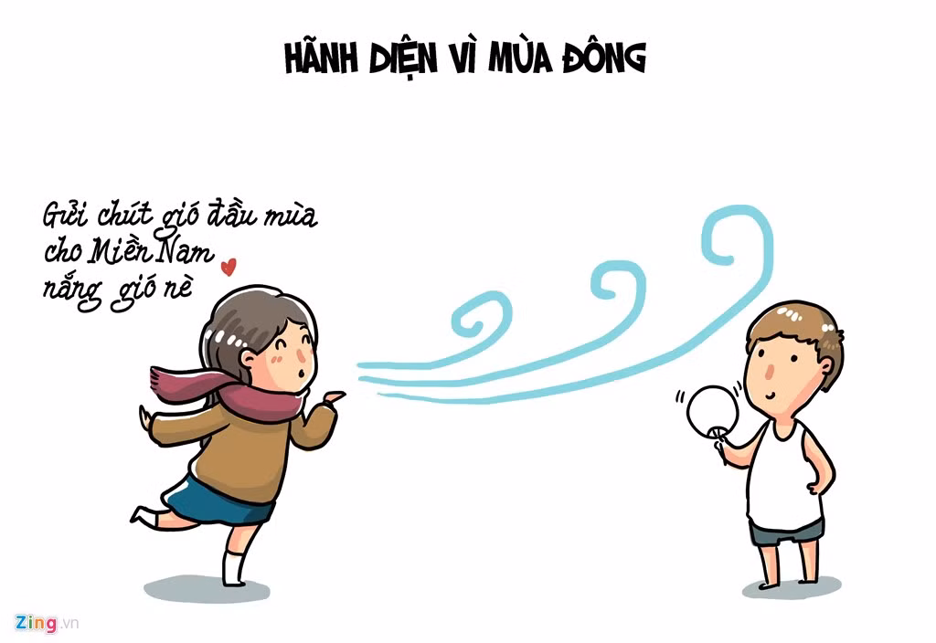 Nhiều bạn không thể quên nhiệm vụ gửi chút gió đầu mùa đông vào cho miền Nam quanh năm nóng bức.