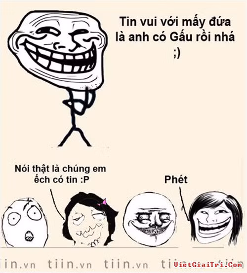 Nay mình ế, mai mình có gấu là chuyện bình thường, cho dù những kẻ đồng hội đồng thuyền (cùng hội những người độc thân) tỏ ra không tin. Cũng vì ghen tị cả thôi.