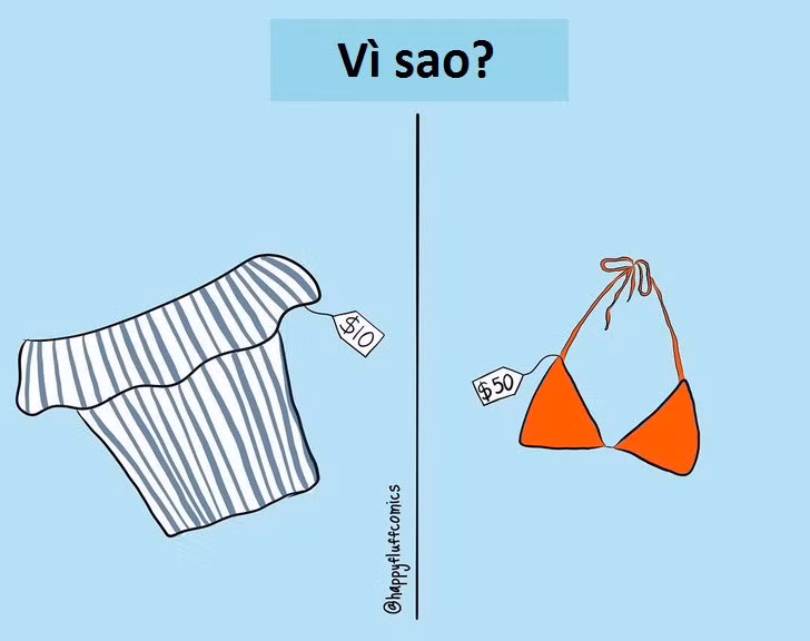 Cánh mày râu không bao giờ hiểu được tại sao một bộ bikini hai mảnh của phụ nữ có thể đắt gấp chục lần bộ áo quần mặc bên ngoài.