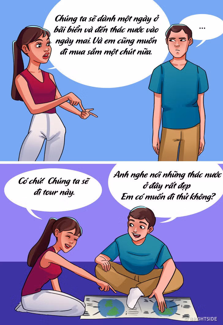8. Tự quyết định mọi thứ: Cụm từ "người phụ nữ mạnh mẽ và độc lập" thường không có ý nghĩa tích cực với phái mạnh. Nó phù hợp hơn trong việc mô tả những người phụ nữ luôn phàn nàn về hành vi trẻ con, sự thiếu quyết đoán, điểm yếu của người khác và cố gắng tự làm mọi thứ. Đàn ông cũng có quan điểm, niềm tự hào riêng. Là một phần của mối quan hệ, họ muốn được lắng nghe và tôn trọng.