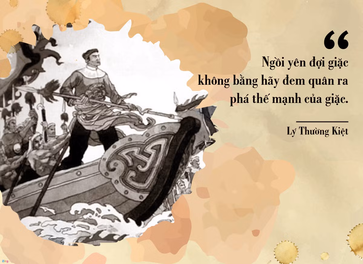 Lý Thường Kiệt là danh tướng chỉ huy quân đội đánh tan quân Tống xâm lược vào các năm 1075, 1076,1077. Tư tưởng quân sự nổi bật của ông là chủ động tiến công để làm suy giảm sức mạnh và nhuệ khí của kẻ thù. Năm 1075, biết tin quân Tống chuẩn bị đem quân sang xâm lược nước ta, Lý Thường Kiệt đã nhận định:“Ngồi yên đợi giặc không bằng đem quân ra phá thế mạnh của giặc”. Với tư tưởng lấy tấn công làm phòng thủ, ông đem quân đánh thẳng vào các châu Khâu, Liêm, Ung, làm phá sản kế hoạch tấn công Đại Việt của quân Tống.
