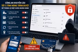 Công an khuyến cáo tắt 5 tính năng trình duyệt để tránh lộ mật khẩu ngân hàng